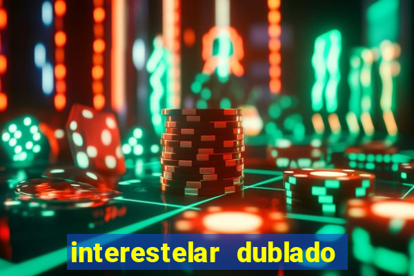 interestelar dublado download mega